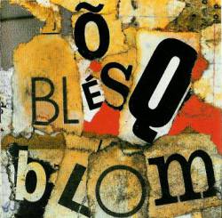 Õ Blésq Blom